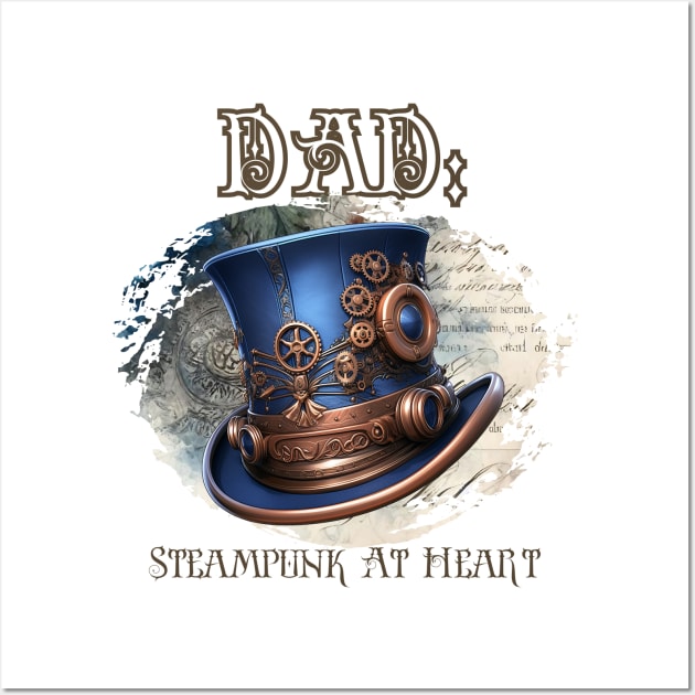 Dad: Steampunk At Heart Top Hat Wall Art by Té de Chocolate